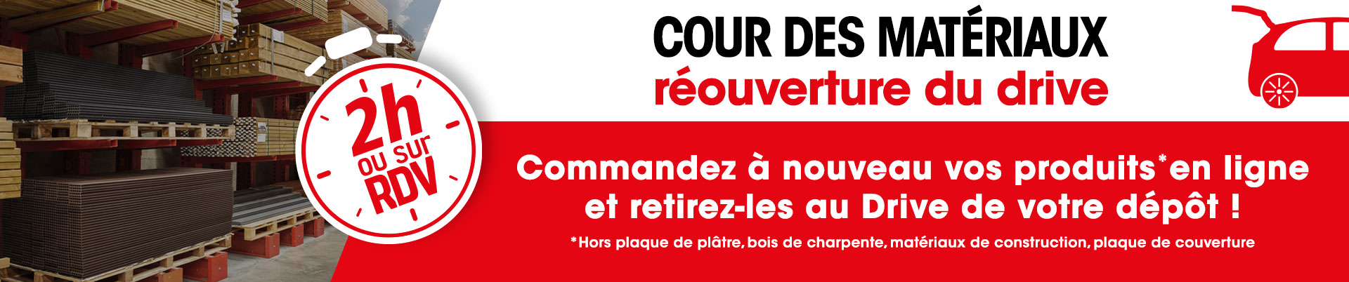 Cour des matériaux réouverture du Drive