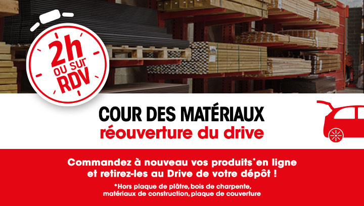 Cour des matériaux réouverture du Drive