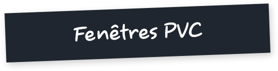 Fenêtres PVC