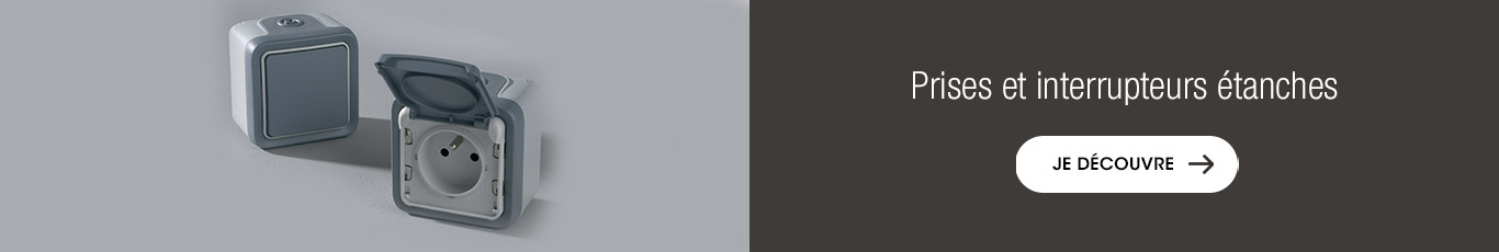 Prises et interrupteurs étanches