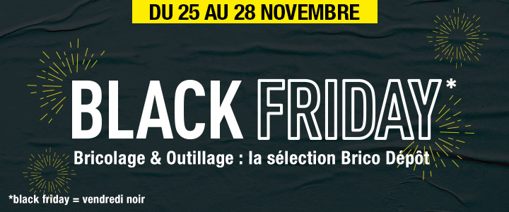 Black Friday : la sélection Brico Dépôt