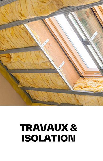 Découvrir les produits Travaux et isolation