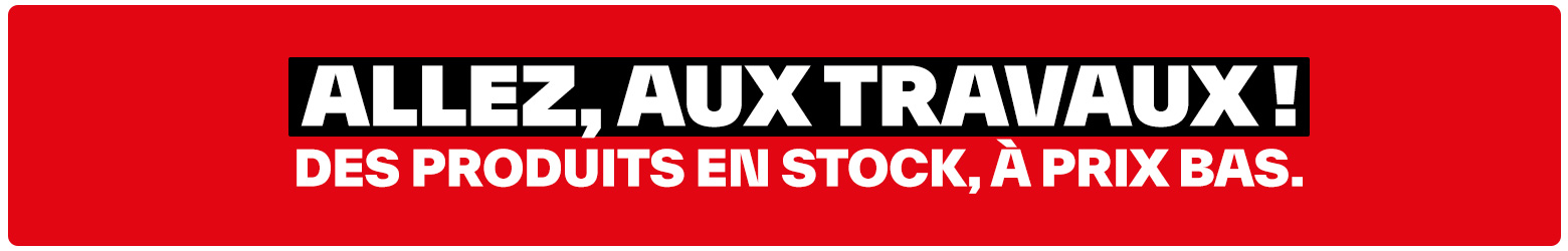 Allez, aux travaux !